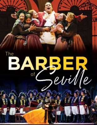 Le Barbier de Séville: Une mélodie vibrante mêlant humour et intrigue amoureuse